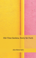 Old-Time Gardens, Newly Set Forth: (Aberdeen Classics Collection)