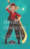 The First Dungeons