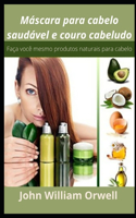 Máscara para cabelo saudável e couro cabeludo