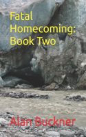 Fatal Homecoming: Book Two