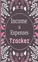 Income & Expenses Tracker : Daily Income Expense Tracking Log Book for Personal Finance | Cash Book Journal for Small Business with Organized Income & Expenses Records | Perfect as a Gift !