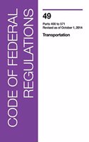 Code of Federal Regulations, Title 49, Transportation, PT. 400-571, Revised as of October 1, 2014