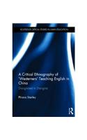 A Critical Ethnography of 'westerners' Teaching English in China
