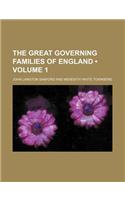 The Great Governing Families of England (Volume 1)