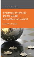 Investment Incentives and the Global Competition for Capital