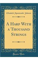 A Harp with a Thousand Strings (Classic Reprint)