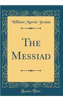 The Messiad (Classic Reprint)