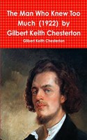 Man Who Knew Too Much (1922) by Gilbert Keith Chesterton