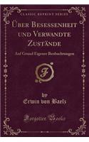Über Besessenheit Und Verwandte Zustände: Auf Grund Eigener Beobachtungen (Classic Reprint)