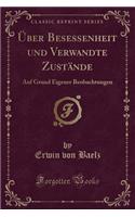 ï¿½ber Besessenheit Und Verwandte Zustï¿½nde: Auf Grund Eigener Beobachtungen (Classic Reprint)