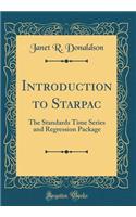 Introduction to Starpac: The Standards Time Series and Regression Package (Classic Reprint)