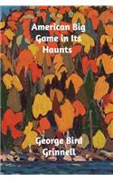 American Big Game in Its Haunts