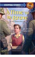 A Time to Be Brave