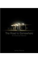 Road to Somewhere: An American Memoir