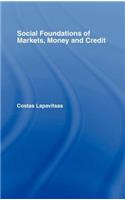 Social Foundations of Markets, Money and Credit