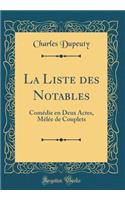La Liste des Notables: Comédie en Deux Actes, Mêlée de Couplets (Classic Reprint)
