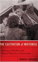 The Cultivation Of Whiteness