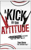 Kick in the Attitude