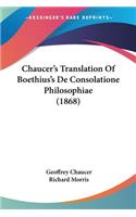 Chaucer's Translation Of Boethius's De Consolatione Philosophiae (1868): (English)