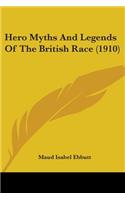 Hero Myths And Legends Of The British Race (1910)