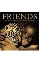 Friends: True Stories of Extraordinary Animal Friendships