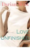 Love Unfinished