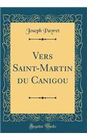 Vers Saint-Martin du Canigou (Classic Reprint)