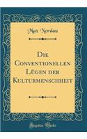 Die Conventionellen LÃ¼gen Der Kulturmenschheit (Classic Reprint)