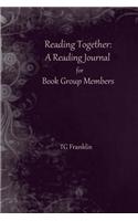 Reading Together: A Reading Journal for Book Group Members