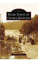 River Towns of Central Kentucky