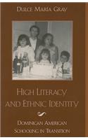 High Literacy and Ethnic Identity: Dominican American Schooling in Transition