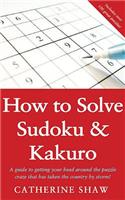 How to Solve Sudoku and Kakuro: A Step-by-step Method