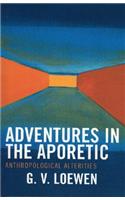 Adventures in the Aporetic: Anthropological Alterities(English)