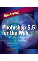 Mastering Photoshop 5.5 for the Web