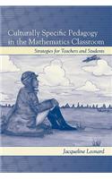 Culturally Specific Pedagogy in the Mathematics Classroom: Strategies for Teachers and Students: Strategies for Teachers and Students