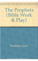 Bible Work and Play the Prophets