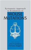 Systematic Approach to Evaluation of Mouse Mutations