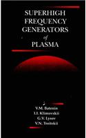 Superhigh Frequency Generators of Plasma