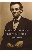 Abraham Lincoln's Political Faith