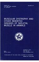 Muscular dystrophy and other inherited diseases of skeletal muscle in animals (Annals of the New York Academy of Sciences ; v. 317)