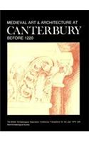 Medieval Art and Architecture at Canterbury Before 1220