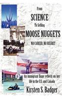 From Science to Selling Moose Nuggets