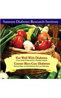Eat Well with Diabetes/Comer Bien Con Diabetes: A Low-Carbohydrate Cookbook for a Healthy Lifestyle/Recetas Bajas En Carbohidratos Para Una Vida Sana
