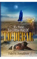 It's Time to Come Out of Lo-Debar