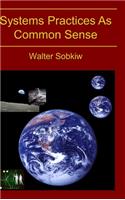 Systems Practices As Common Sense