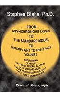From Asynchronous Logic to the Standard Model to Superflight to the Stars