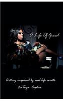 Life of Greed