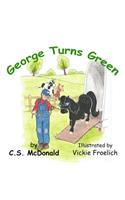 George Turns Green