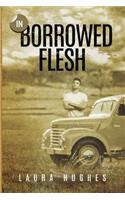 In Borrowed Flesh