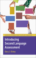 Introducing Second Language Assessment: (Cambridge Introductions to Applied Linguistics)